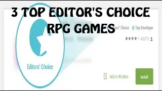 3 Android's Top Editor's Choice RPG Games 2017 | by 1BRO2SIS