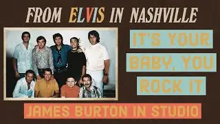 Elvis - It's Your Baby, You Rock It (James Burton)