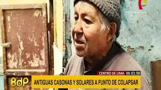 Casonas del Centro de Lima son un peligro constante para sus habitantes y vecinos