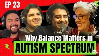 Why Balance Matters in Autism Spectrum | Uncertain in the Unknown S2|EP23