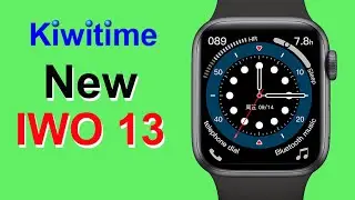 Kiwitime New IWO 13 Smartwatch Release-What is the Update?The Best Series 6 Copy