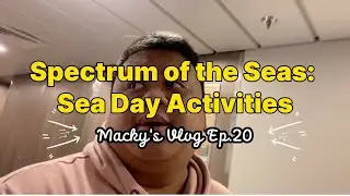 Royal Caribbean: Spectrum of the Seas | Sea Day Activities! | Jan. 2024 | Macky Travels