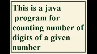 The java program to count number of digits 2022