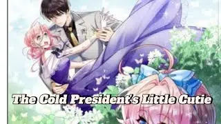 Ch-62 The cold president's Little Cutie 