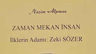 ZAMAN MEKAN İNSAN İLKLERİN ADAMI : ZEKİ SÖZER 2. BÖLÜM