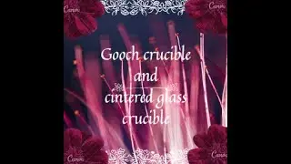 differentiate b/w Gooch crucible and sintered glass crucible