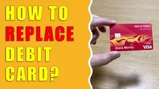 How to replace Wells Fargo Debit Card?