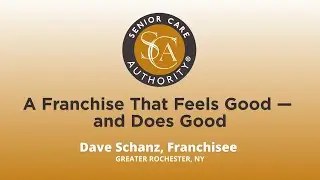 Senior Care Franchise Owner Testimonial | Dave Schanz