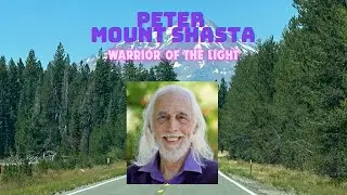 Peter Mount Shasta- Apprentice to the Ascended Masters (Author, Spiritusl Teacher)
