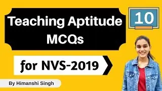 Teaching Aptitude MCQ's for NVS, KVS, UGC-NET 2019 | Mock Test-10