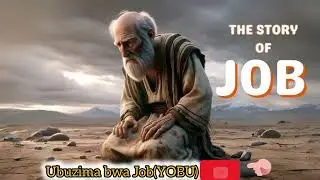 JOB_History_Yobu ubuzima Bwamuranze _Amatekaye#jesus ,#believe ,#christiandocumentary
