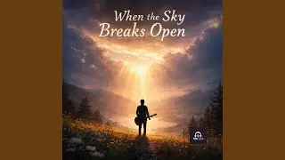 When the sky breaks open