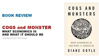 BOOK REVIEW:  COGS and MONSTER WHAT ECONOMICS IS AND WHAT IT SHOULD BE