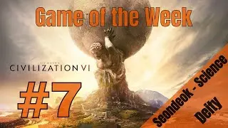 Let's Play: Civilization VI - Seondeok Science - Part 7