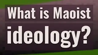 What is Maoist ideology?
