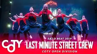 Last Minute Street Crew | COTY Open Division | Eat D Beat 2019 | RPProds