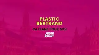Plastic Bertrand - Ca Plane Pour Moi (Jesse Bloch Remix)