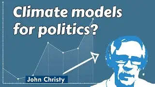 John Christy: Climate models for politics?...