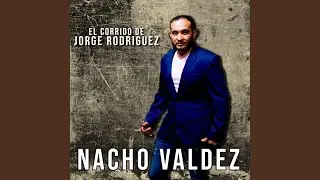 El Corrido de Jorge Rodriguez