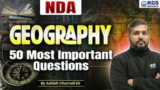 NDA Geography | NDA 2026 Geography | Geography | 50 Most Important Questions | Ashish Sir
