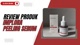 Review IMPLORA Peeling Serum: Kulit Kusam Jadi Glowing?