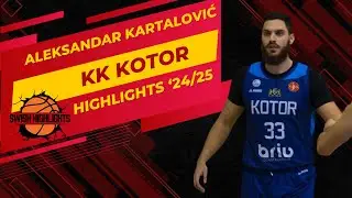 Aleksandar Kartalovic | KK Kotor | Highlights &lsquo;24/25