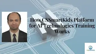 How CSSmartKids Platform for AI Technologies Training Works