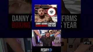 Danny Aarons Confirms He Fighting This Year..😳