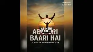   Ab Meri Bari Hai |  Motivational / Attitude / Inspirational Song