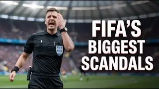 The Dark Side of FIFA (Controversial Moments in FIFA History)