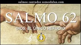 Salmo 62 cantado - Dios el &uacute;nico refugio
