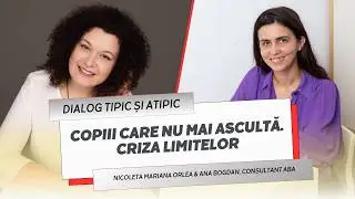 Dialog tipic și atipic, Ep. 55 &ndash; Copiii care nu mai ascultă. Criza limitelor