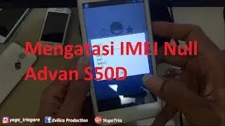 Mengatasi Imei Null Advan S50D