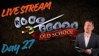 OSRS - Day 27