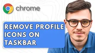 How To Remove Profile Icons from Google Chrome on Taskbar in Windows [2025 Guide]