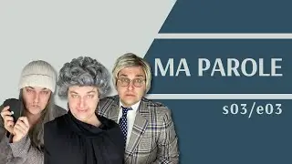 MA PAROLE ! -  saison 3 / épisode 3 - série pour apprendre le français - #parolerie