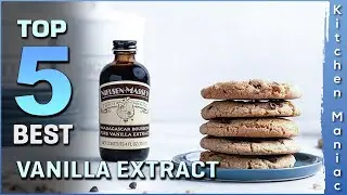 Top 5 Best Vanilla Extract Review in 2025