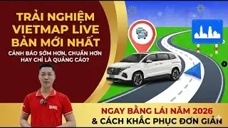 Trải Nghiệm VietMap Live Bản Mới Nhất Cảnh B&aacute;o Sớm