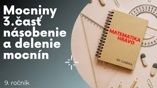 Matematika | Mocniny 3.časť: násobenie a delenie