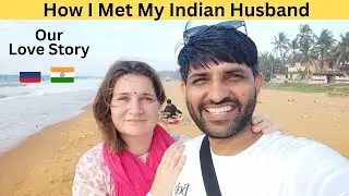 How We Met First Time? Indian Russian Love Story
