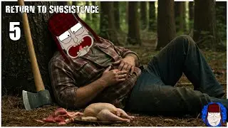 MISTAKES WERE MADE - Return to Subsistence - Episode 5