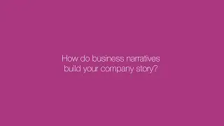 How do business narratives build your company story?