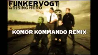 Funkervogt   Arising Hero  Komor Kommando remix 