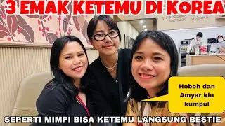3 EMAK KETEMU DI KOREA@DianBara @Yanniekim HEBOH&AMBYAR SEPERTI MIMPI KETEMU BESTIE LANGSUNG