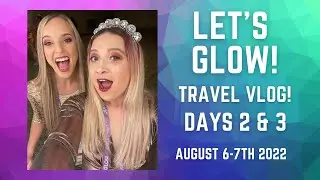 2022 Let's Glow Conference Vlog Days 2 & 3!