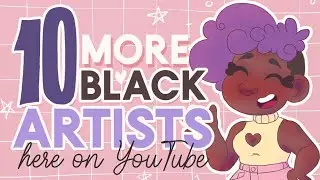 10 More Black Artist on YouTube!