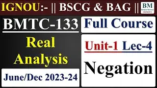 BMTC 133 Lecture || Unit-1 Lec-4 (Negation) || June / Dec 2023 Exam || IGNOU.