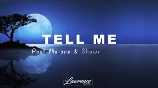 Post Malone - Tell Me ft Shawn Mendes (Lyric Video)