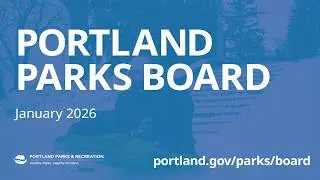 Portland Parks & Recreation Board - January 2026