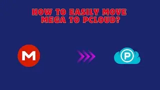 How to Easily Migrate Files from Mega to pCloud?